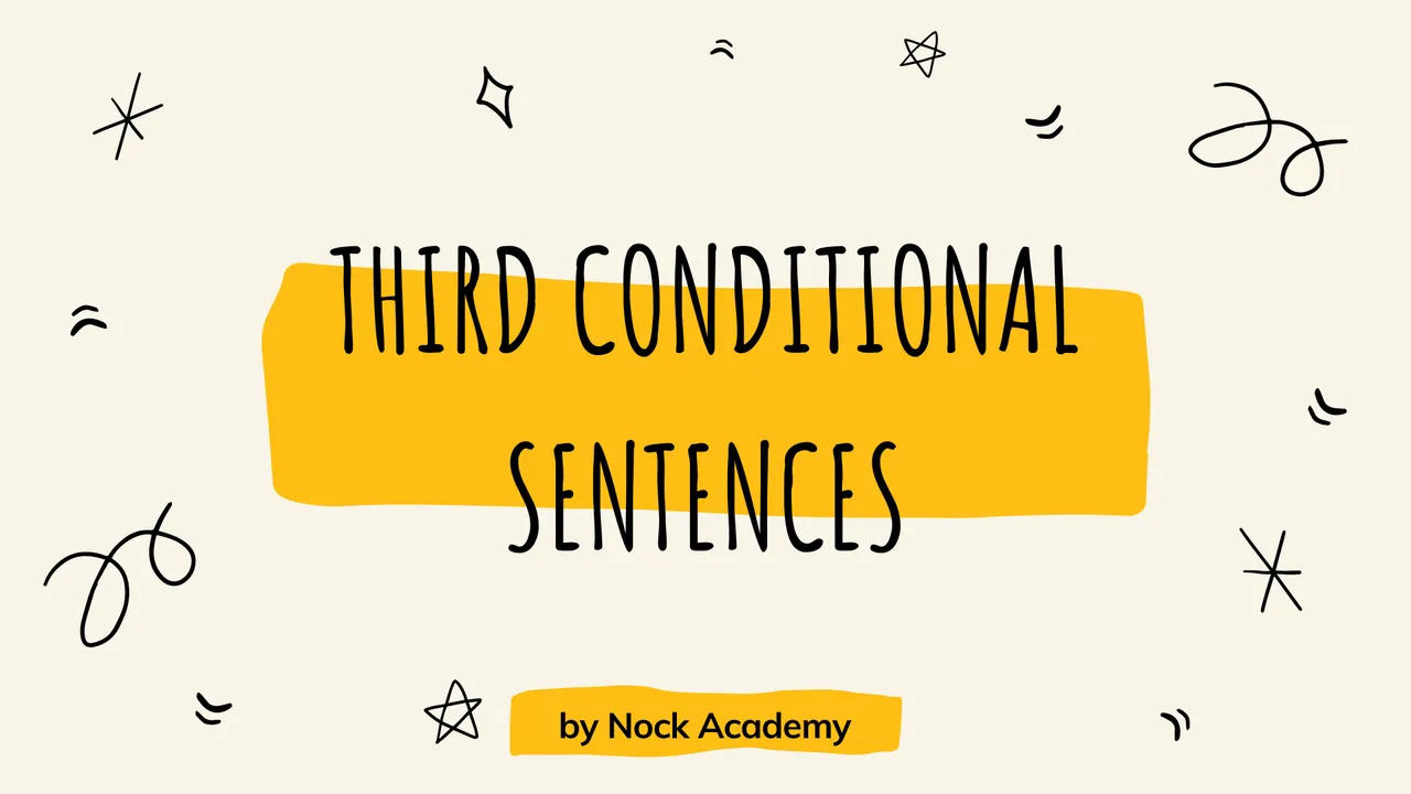 Third Conditional Sentences ประโยคเงื่อนไขแบบที่ 3 ในภาษาอังกฤษ