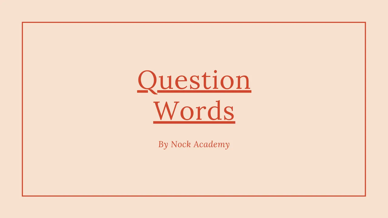 Question Words ที่ใช้ในการถามคำถามในภาษาอังกฤษ