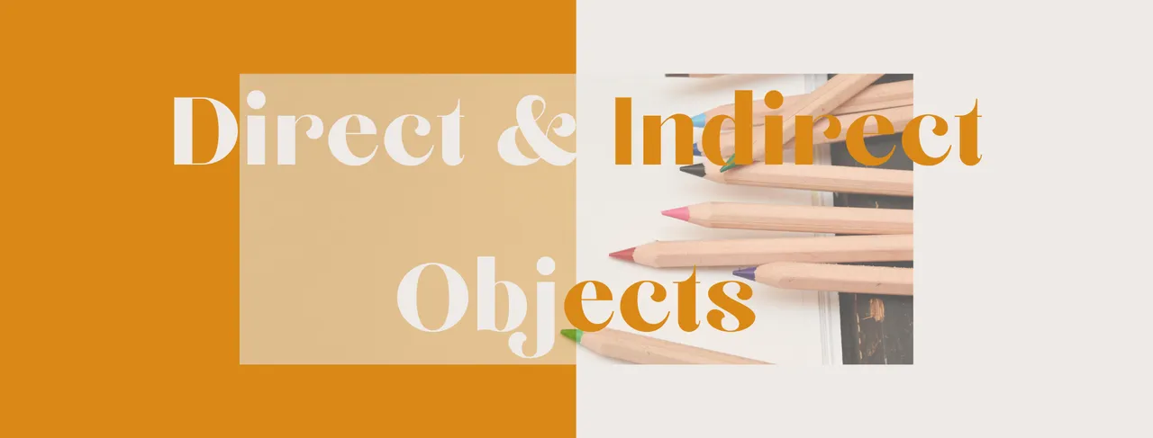 Direct and Indirect Objects