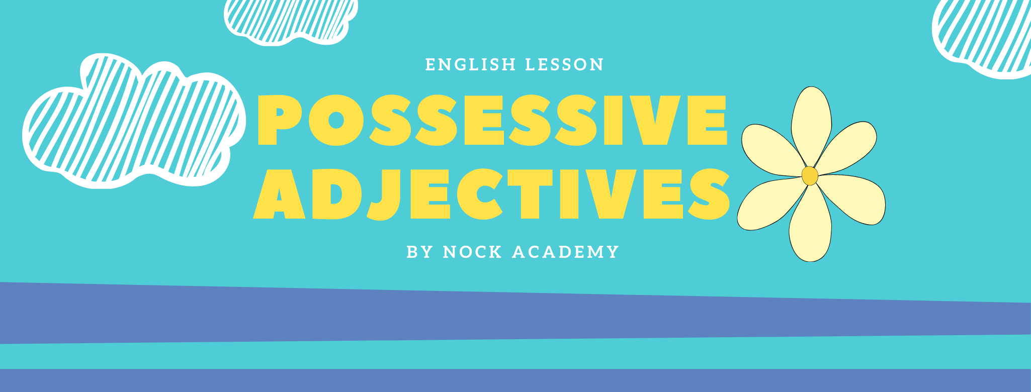 Possessive Adjectives คำคุณศัพท์ที่แสดงความเป็นเจ้าของ