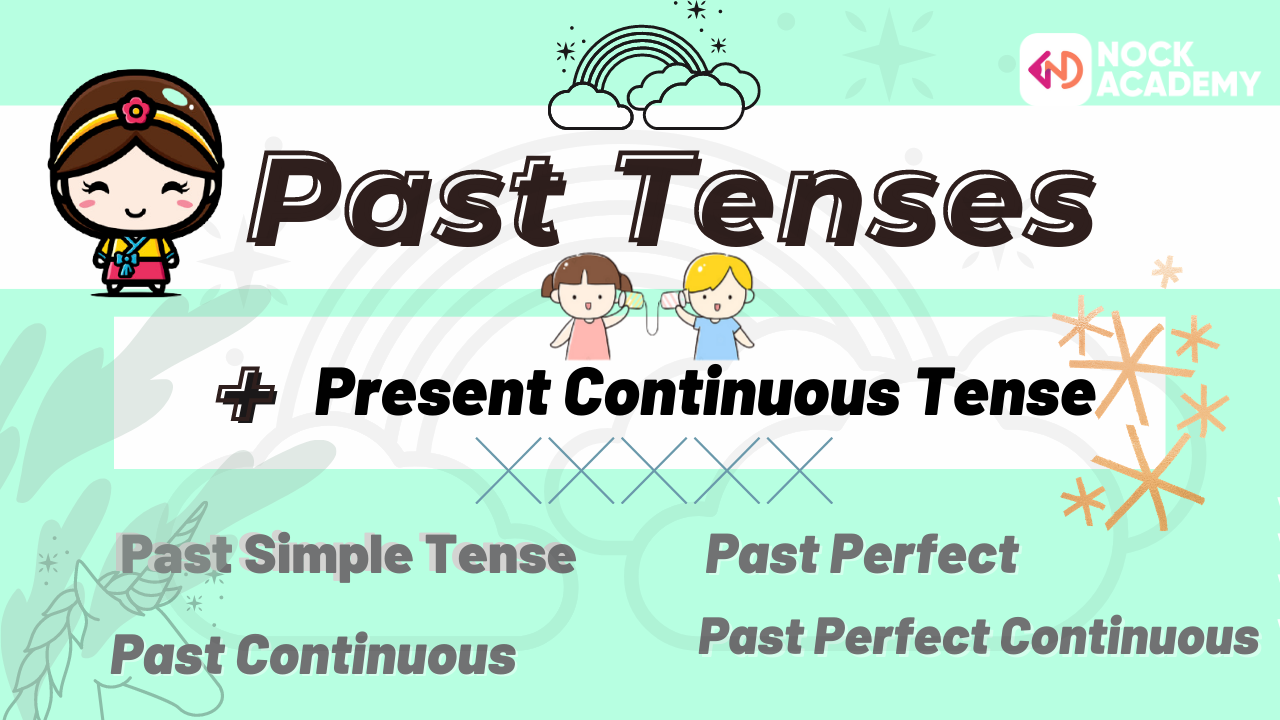 เรียนรู้ เรื่อง Past Tense และ Present Continuous Tense - Nockacademy